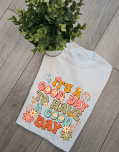 Its a good day Adults and Childs Tee