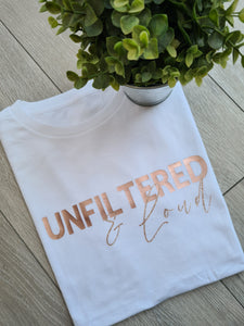 Unfiltered and loud Child’s Tee