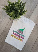 Load image into Gallery viewer, Today I want to be a Dinosaur Adults and Childs shirt
